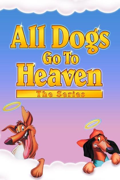 All Dogs Go to Heaven: The Series