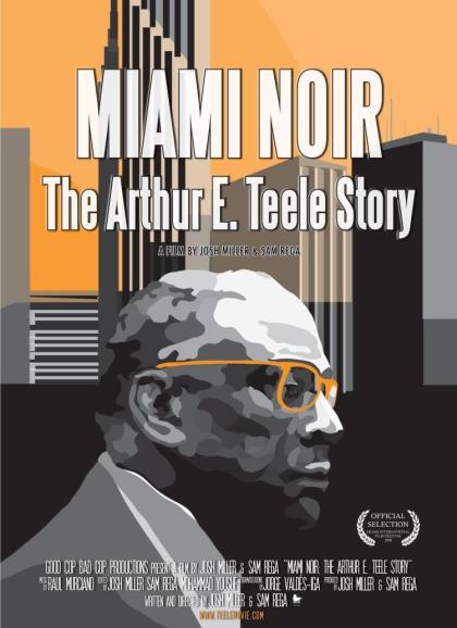 Miami Noir: The Arthur E. Teele Story