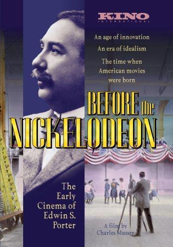 Before the Nickelodeon: The Cinema of Edwin S. Porter