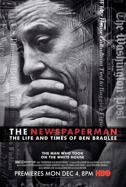 The Newspaperman: The Life and Times of Ben Bradlee 