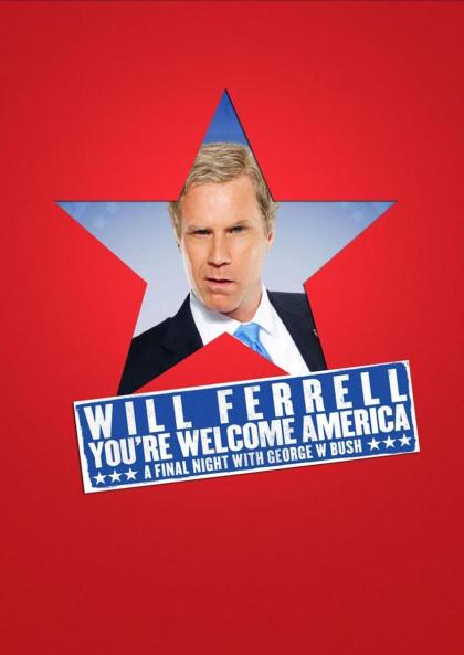 Will Ferrell: You're Welcome America - A Final Night with George W Bush