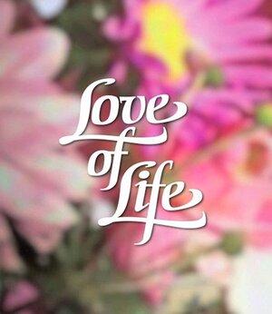 Love of Life