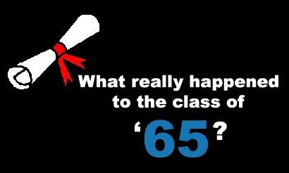 What Really Happened to the Class of '65?