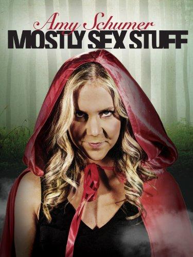 Amy Schumer: Mostly Sex Stuff