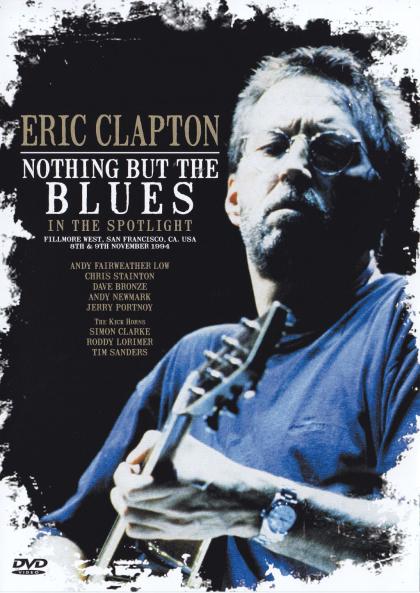 Eric Clapton: Nothing But the Blues: An 'In the Spotlight Special