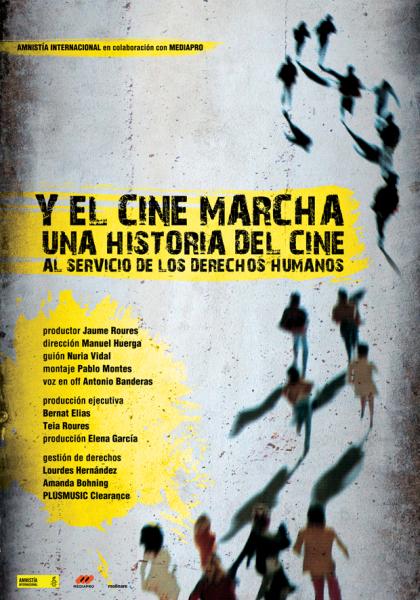 Y el cine marcha. Una historia del cine al servicio de los Derechos Humanos