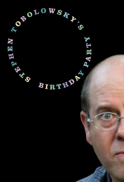 Stephen Tobolowsky's Birthday Party