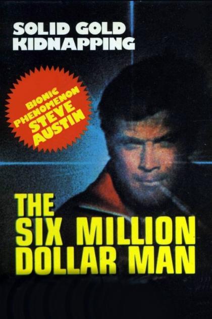 Six Million Dollar Man: Solid Gold Kidnapping