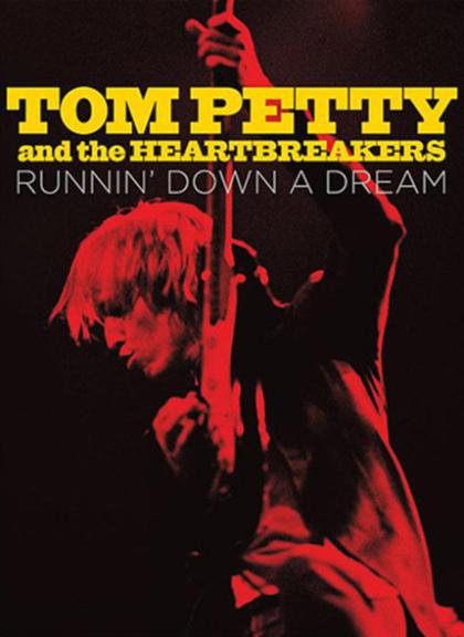 Tom Petty and the Heartbreakers: Runnin' Down a Dream