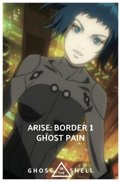 Ghost in the Shell Arise - Border 1: Ghost Pain