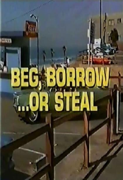 Beg, Borrow, or Steal