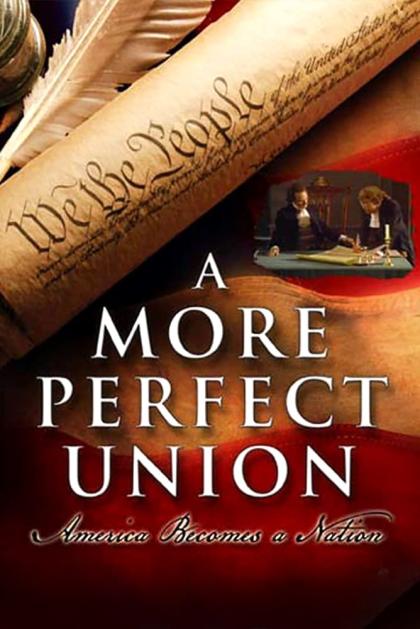 More Perfect Union: America Becomes a Nation